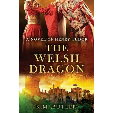The Welsh Dragon: A novel of Henry Tudor, (Paperback)