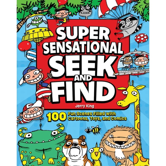Super Sensational Seek and Find: 100 Fun Scenes Filled with Cartoons, Toys, and Comics, (Paperback)