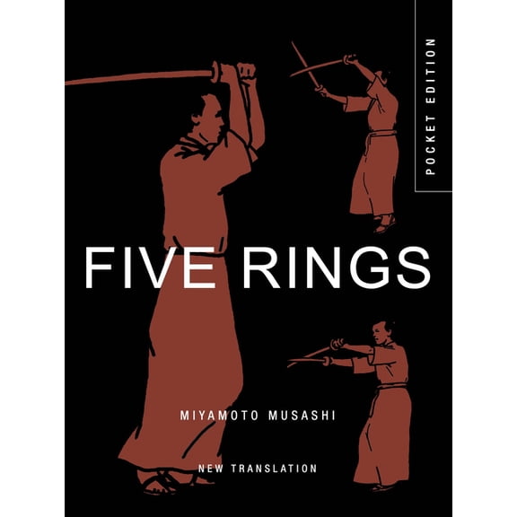 Mini Encyclopedias Five Rings: The Classic Text on Mastery in Swordsmanship, Leadership and Conflict: A New Translation, (Paperback)