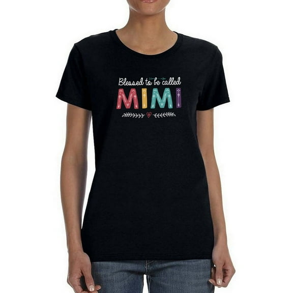Blessed To Be Called Mimi Women T-Shirt, Female Medium