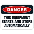 thumbnail image 1 of This Equipment Starts And Stops Automatically Sign, OSHA Danger Sign, 18x24 Aluminum, 1 of 1