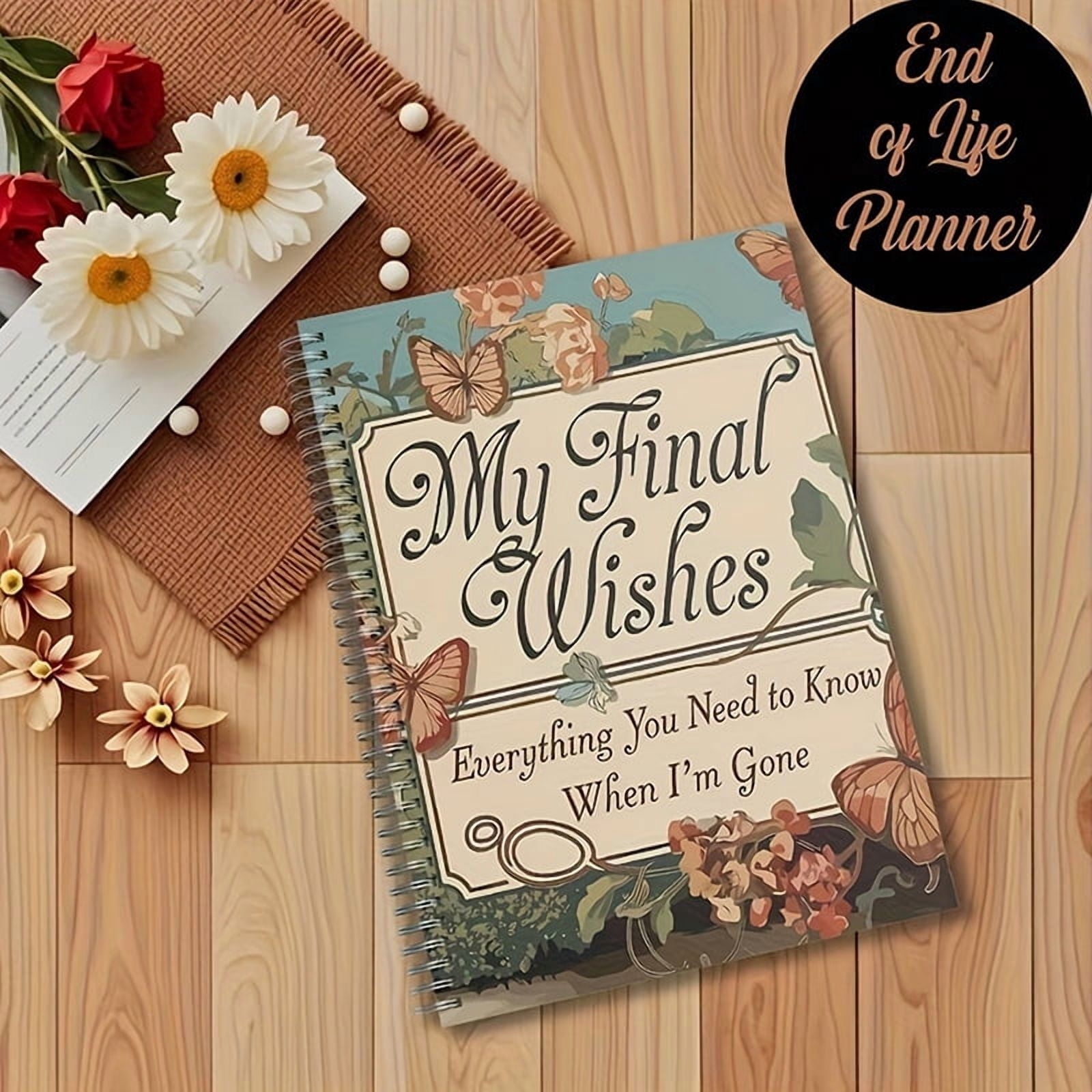 End Of Life Planning Notebook For Preparing Final Arrangements, Beneficiary Information, Funeral Planning, Last Wishes