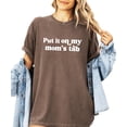 thumbnail image 3 of Put it on My Mom's Tab Shirt for Women & Teens Funny Phrase Graphic Tee Espresso Shirt Adult 2XL, 3 of 4