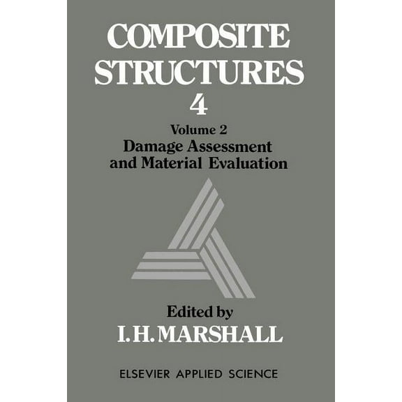 Composite Structures 4: Volume 2 Damage Assessment and Material Evaluation, (Paperback)