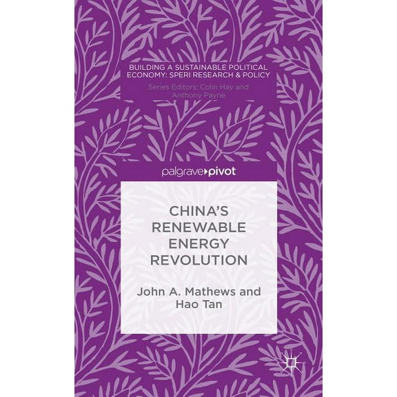 Building a Sustainable Political Economy China's Renewable Energy Revolution, (Hardcover)