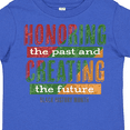thumbnail image 4 of Inktastic Honoring the Past and Creating the Future Black History Boys or Girls Toddler T-Shirt, 4 of 5