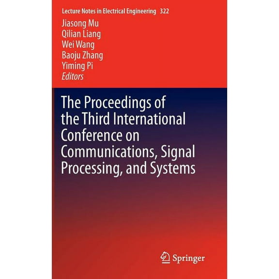 Lecture Notes in Electrical Engineering The Proceedings of the Third International Conference on Communications, Signal Processing, and Systems, Book 322, (Hardcover)