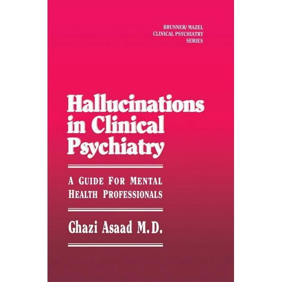 Hallunications In Clinical Psychiatry: A Guide For Mental Health Professionals, (Paperback)