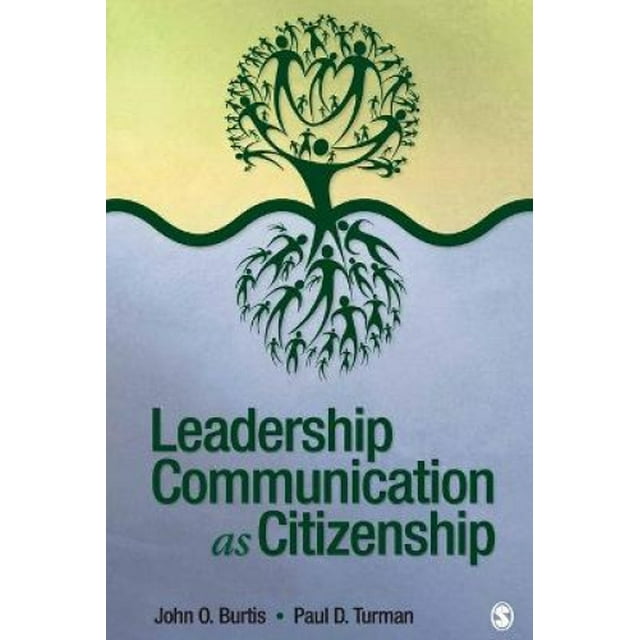 Leadership Communication as Citizenship: Give Direction to Your Team, Organization, or Community as a Doer, Follower, Guide, Manager, or Leader