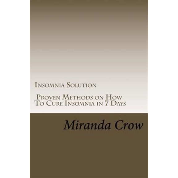 Pre-Owned Insomnia Solution : Proven Methods on How to Cure Insomnia in 7 Days