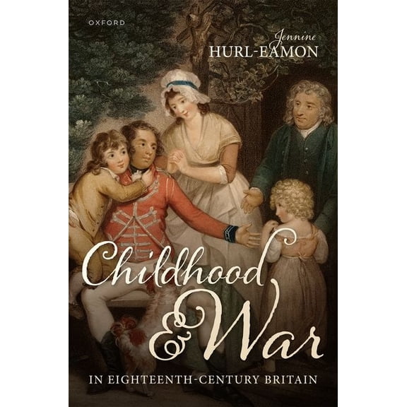 Childhood and War in Eighteenth-Century Britain, (Hardcover)
