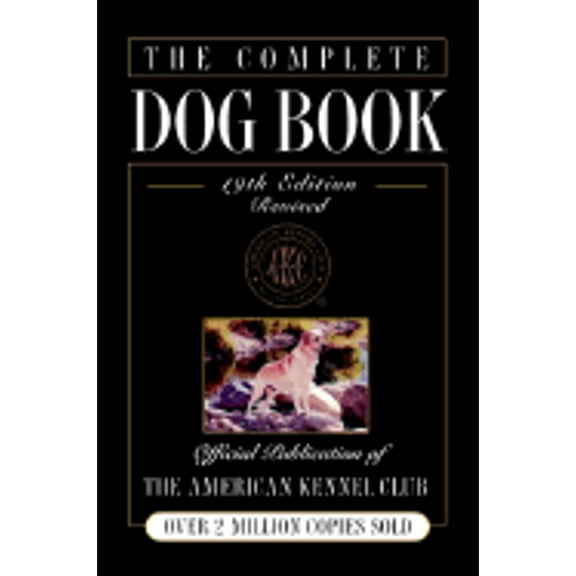 Pre-Owned The Complete Dog Book, 19th Edition (Hardcover) 087605047X
