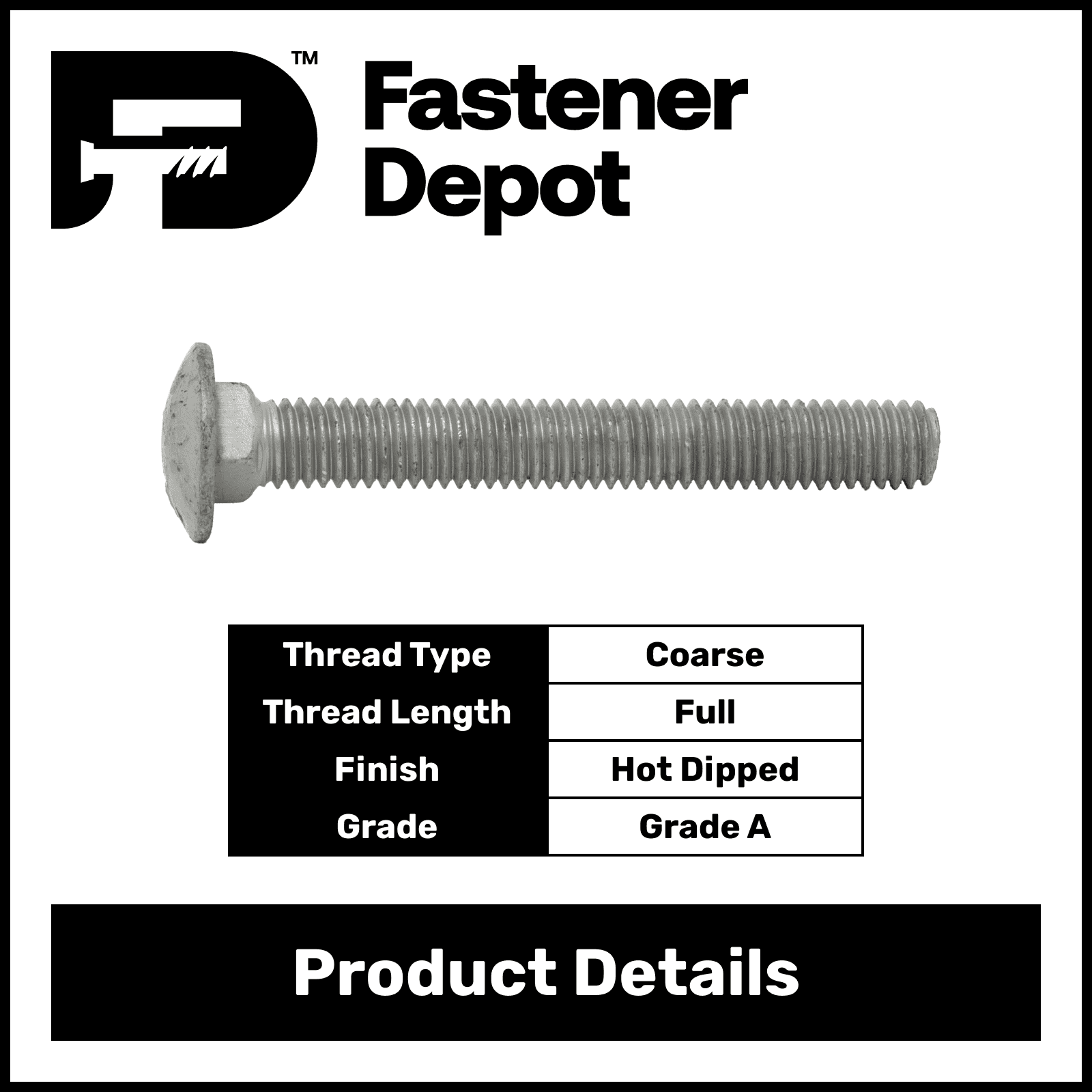 1/4"-20 x 2" Hot Dipped Galvanized Carriage Bolt, Grade A, Full Thread, Quantity 100 - by Fastener Depot, LLC