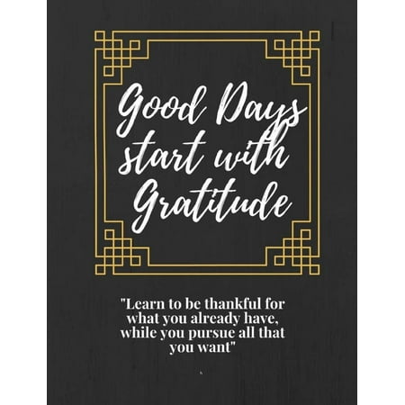 Good Days Start with Gratitude : Journal Notebook Planner Diary - 200 Lined Pages: Writing Notebook Journal to Record Notes, to Do Lists, Plans, Ideas Personal Organizer Planner Diary Workbook Plan Book with 200 Lined or Ruled