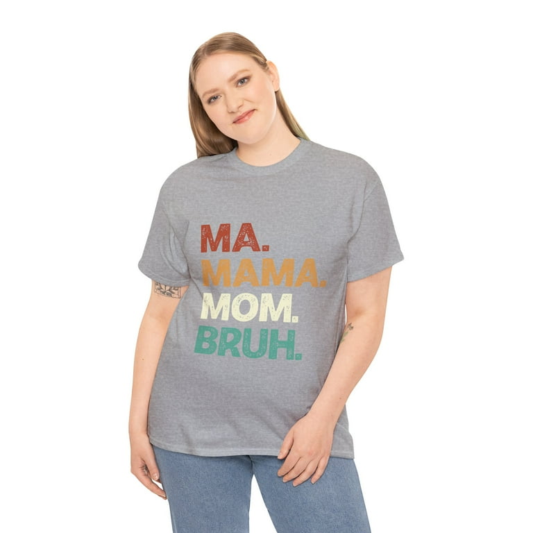 Ma Mama Mom Bruh Shirt, Best Mother's Day Gift, Mom Shirt ID