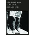 thumbnail image 1 of Libro El Silencio Que Nos Une Tapa Blanda, Autor Pablo Berthely Araiza, Editorial Tusquets Mexico, 1 of 2
