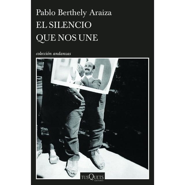Libro El Silencio Que Nos Une Tapa Blanda, Autor Pablo Berthely Araiza, Editorial Tusquets Mexico