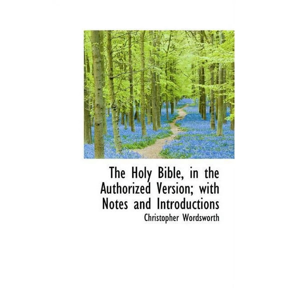 The Holy Bible, in the Authorized Version; With Notes and Introductions (Hardcover)