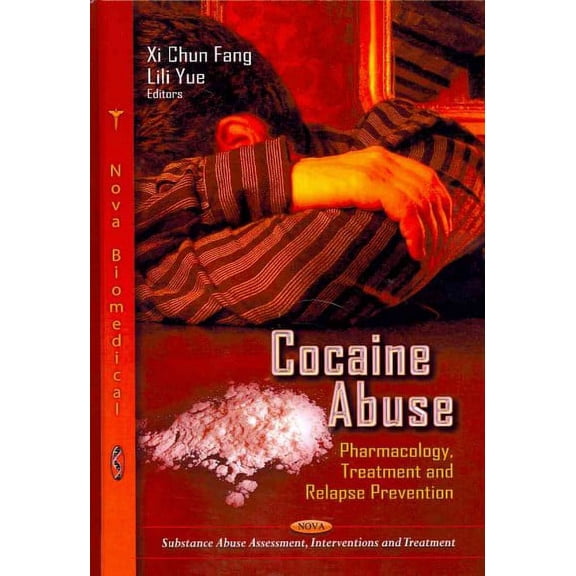 Cocaine Abuse : Pharmacology, Treatment and Relapse Prevention