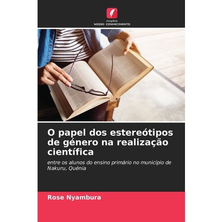 O papel dos estereÃ³tipos de gÃ©nero na realização cientÃfica (Paperback)