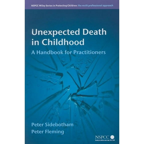 Wiley Child Protection & Policy Unexpected Death in Childhood: A Handbook for Practitioners, Book 17, (Paperback)
