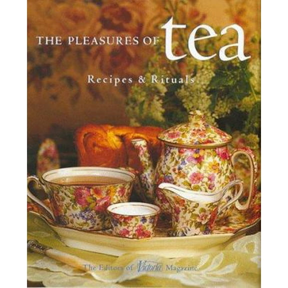 Pre-Owned Pleasures of Tea: Recipes & Rituals (Hardcover) 0688167519 9780688167516