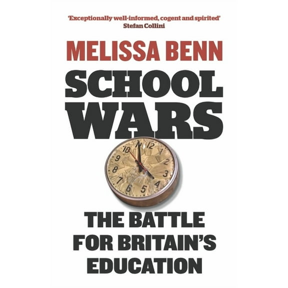 School Wars : The Battle for Britain's Education (Paperback)