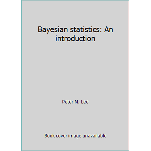 Pre-Owned Bayesian statistics: An introduction (Paperback) 0852643098 9780852643099