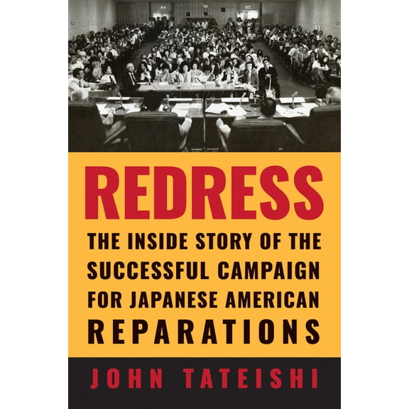 Redress: The Inside Story of the Successful Campaign for Japanese American Reparations, (Paperback)