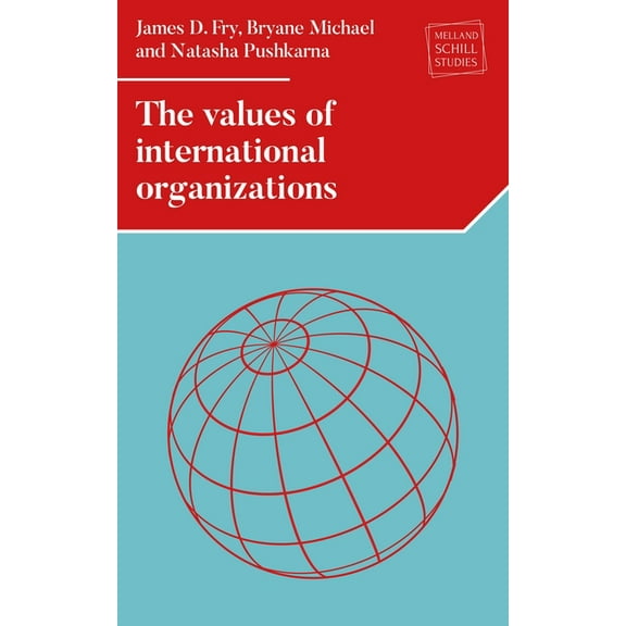 Melland Schill Studies in International The Values of International Organizations, (Paperback)