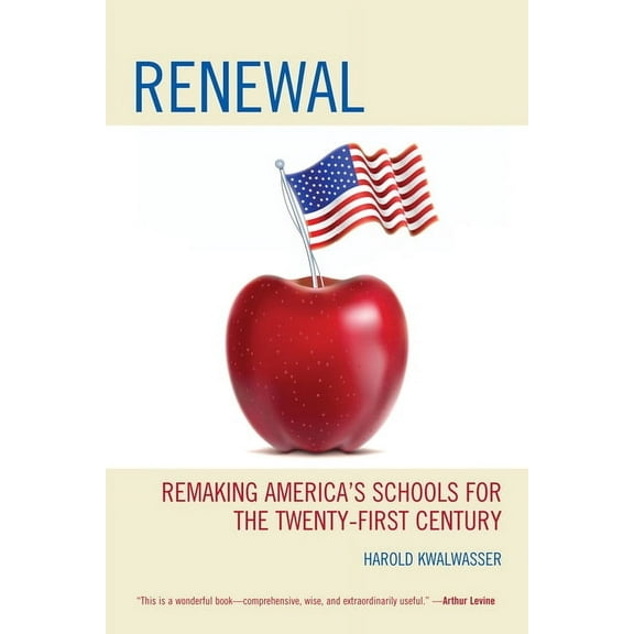 Renewal : Remaking America’s Schools for the Twenty-First Century (Paperback)