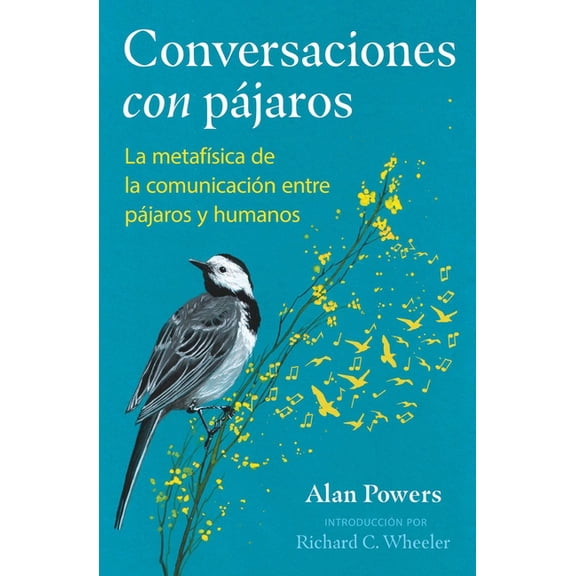 Conversaciones Con PÃ¡jaros: La MetafÃ­sica de la ComunicaciÃ³n Entre PÃ¡jaros Y Humanos, (Paperback)