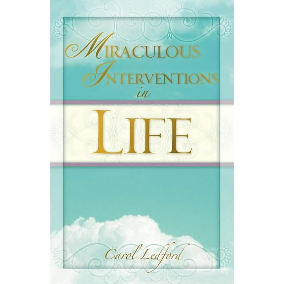 Miraculous Interventions in Life, (Paperback)