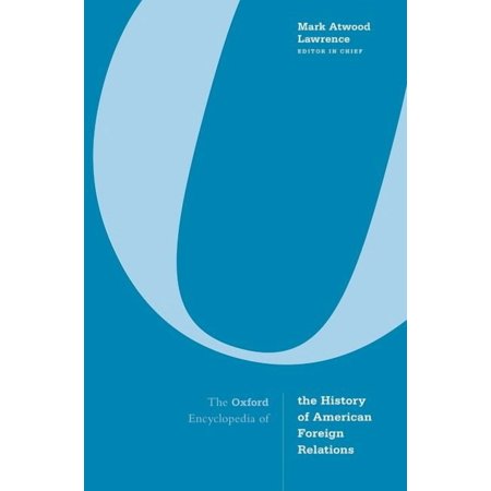 Oxford Encyclopedia of the History of American Foreign Relations (Hardcover)