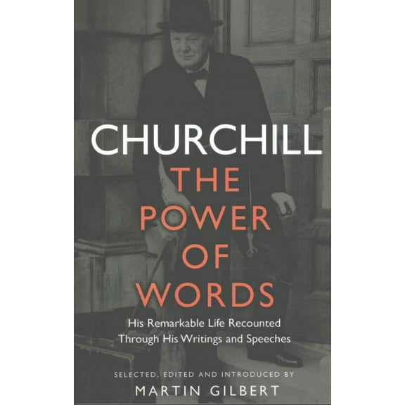 Churchill: The Power of Words Winston S. Churchill (Paperback)