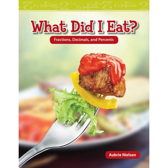 Pre-Owned What Did I Eat?: Fractions, Decimals, and Percents (Paperback) 1433334526 9781433334528