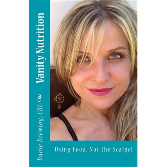 Vanity Nutrition: Using Food, Not the Scalpel