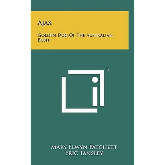 Ajax: Golden Dog Of The Australian Bush (Hardcover)