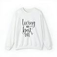 thumbnail image 6 of Living My Best Life Sweatshirt | Inspirational Sweatshirt | Motivational Sweatshirt | Unisex Heavy Blend&trade; Crewneck Sweatshirt, 6 of 8