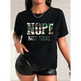 thumbnail image 1 of Women'S Casual Crew Neck T-Shirt with "NOPE NOT TODAY" Lettering, Polyester Knit Fabric, Medium Stretch, Short Sleeve, Spring/Summer/Fall Fashion Top, 180g/m², 1 of 7