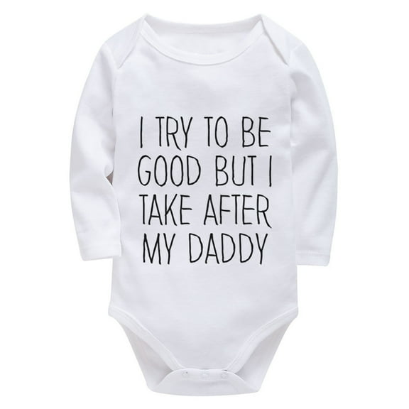 I Try To Be Good But Take After My Daddy Newborn Outfit Gender Neutral Long Sleeve Gender Nuteral Clothing Newborn White Boy