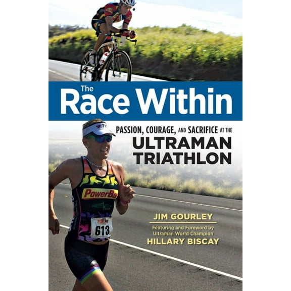 The Race Within : Passion, Courage, and Sacrifice at the Ultraman Triathlon (Paperback)