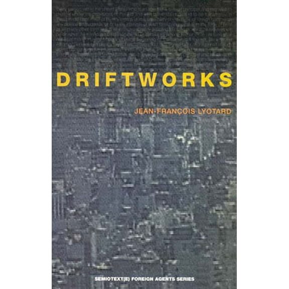 Semiotext(e) / Foreign Agents Driftworks, (Paperback)
