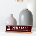 thumbnail image 3 of Our Staff Will Be With You Shortly, Redwine Gold Frame, Desk Sign (2x8"), 3 of 3