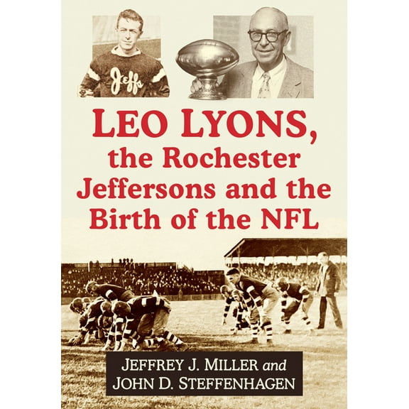 Leo Lyons, the Rochester Jeffersons and the Birth of the NFL, (Paperback)