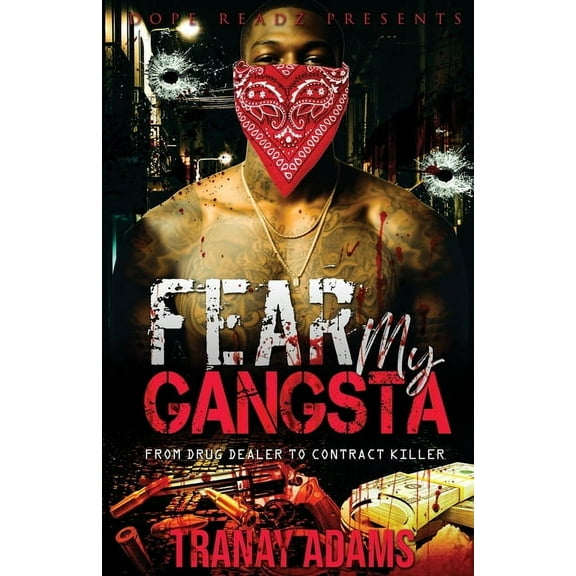 Fear My Gangsta Fear My Gangsta: From Drug Dealer To Contract Killer, Book 1, (Paperback)