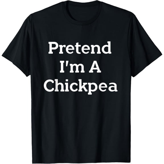 Pretend I'm A Chickpea Costume Funny Halloween Party T-Shirt