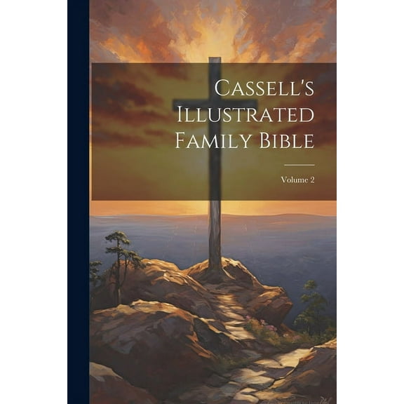 Cassell's Illustrated Family Bible; Volume 2, (Paperback)