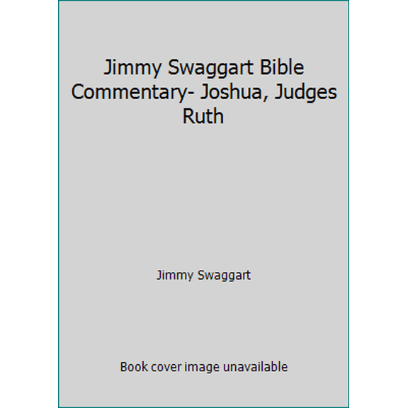 Pre-Owned Jimmy Swaggart Bible Commentary- Joshua, Judges Ruth (Hardcover) 1934655449 9781934655443