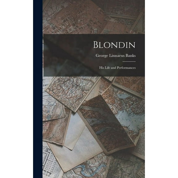 Blondin: His Life and Performances (Hardcover)